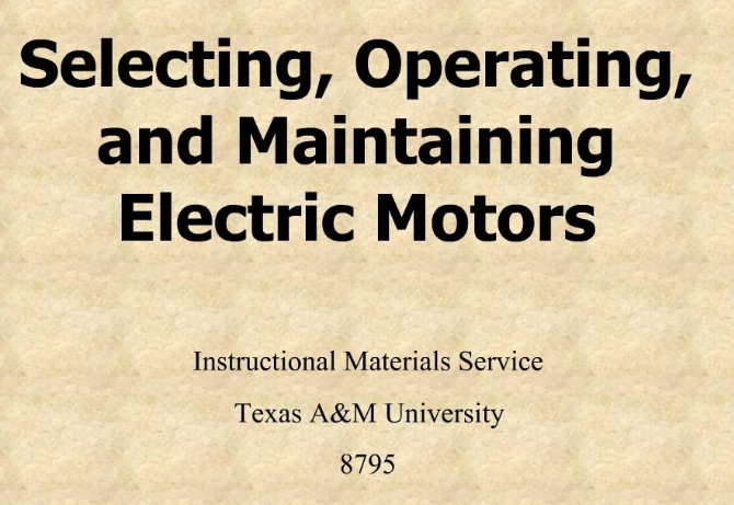 Selecting Operating and Maintaining of Electric Motors by Texas A&M University